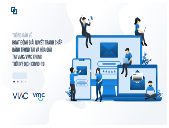 Thông báo về Hoạt động giải quyết tranh chấp bằng trọng tài và hòa giải tại VIAC/VMC trong thời kỳ dịch COVID-19
